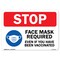 Signmission Public Safety Sign-Stop- Face Mask Required Even If You Have Been Vaccinated, 12" H, A-1218-22683 A-1218-22683 - alternate 1